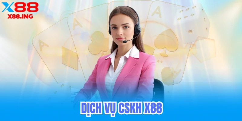 Dịch vụ chăm sóc khách hàng X88